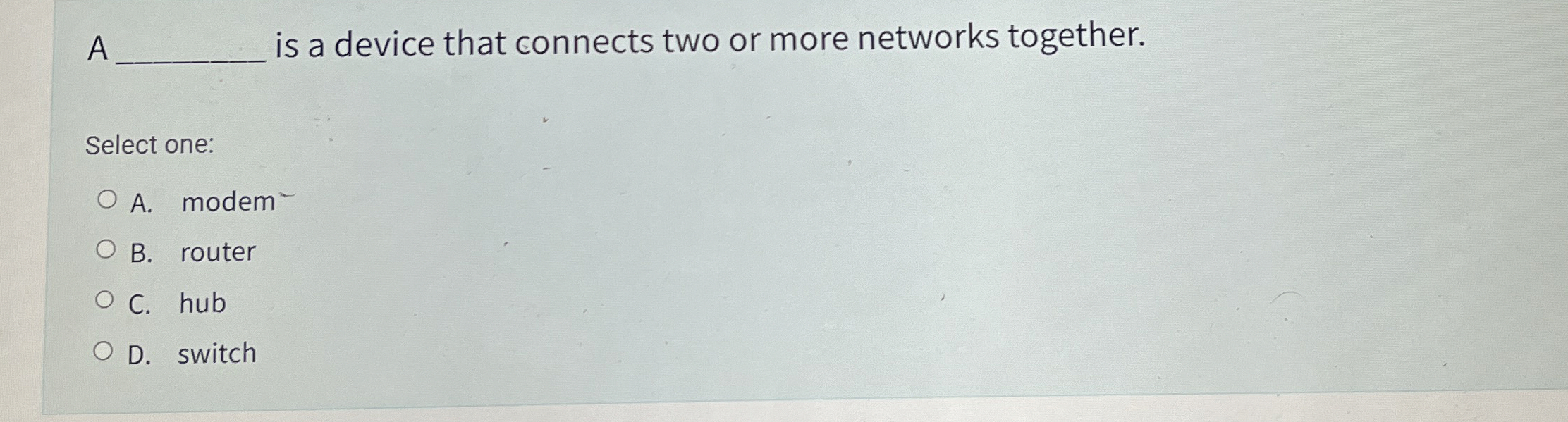A q , is a device that connects two or more