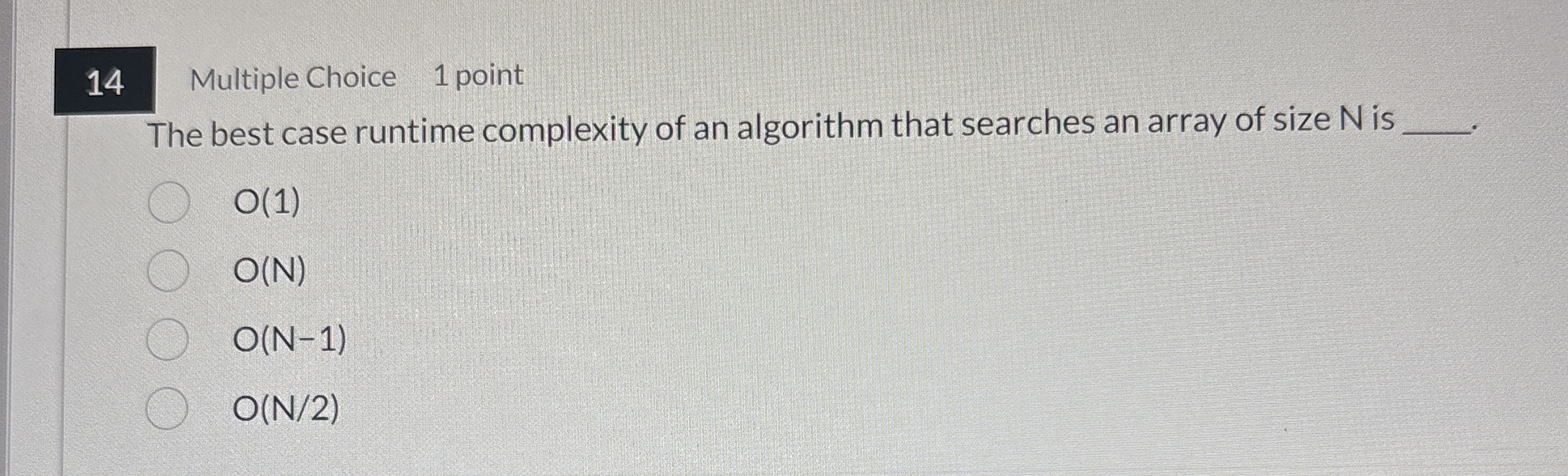 1 4 Multiple Choice 1 point The best case runtime