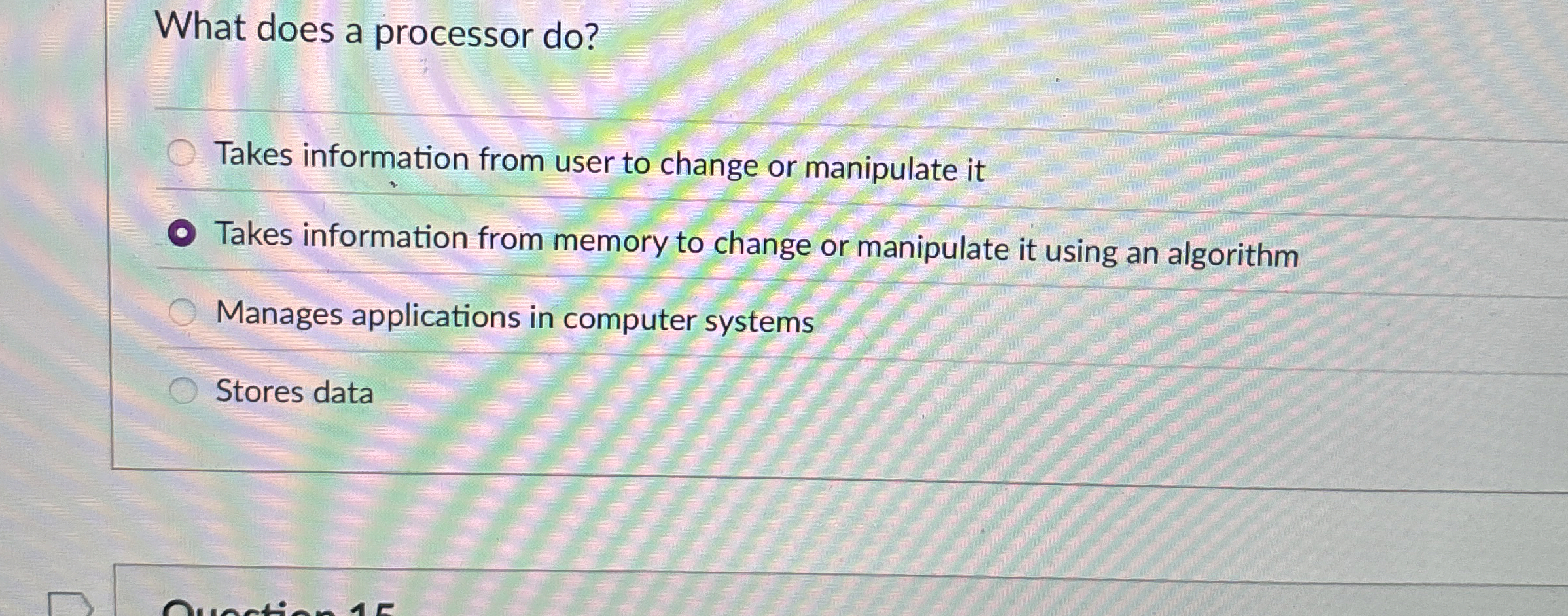 What does a processor do ? Takes information from