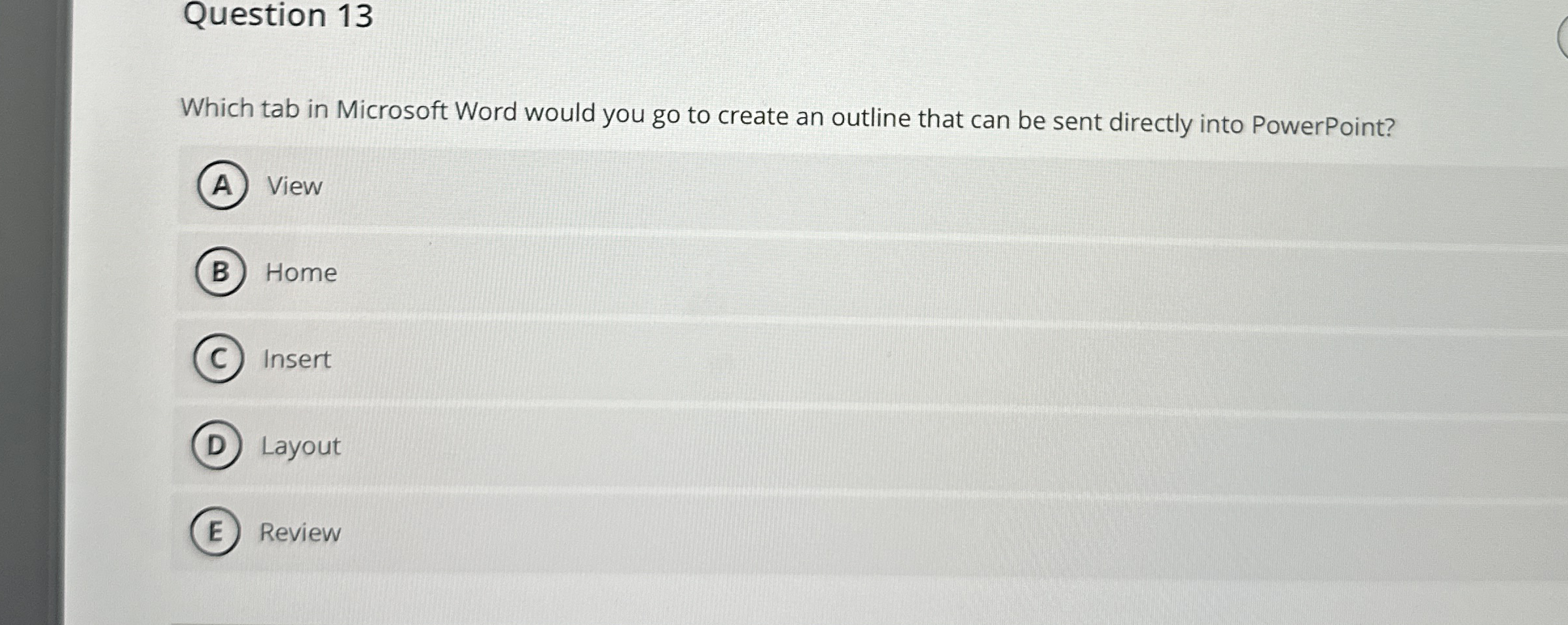Question 1 3 Which tab in Microsoft Word would