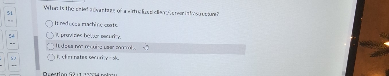 What is the chief advantage of a virtualized