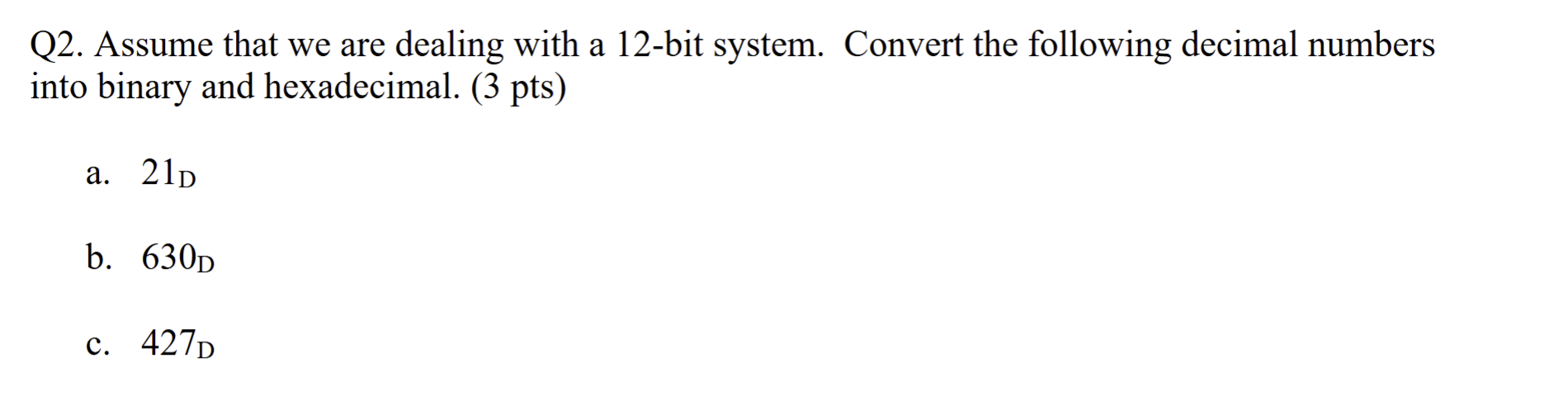 Q 2 . Assume that we are dealing with a 1 2 - bit