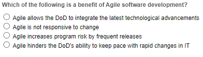 Which of the following is a benefit of Agile