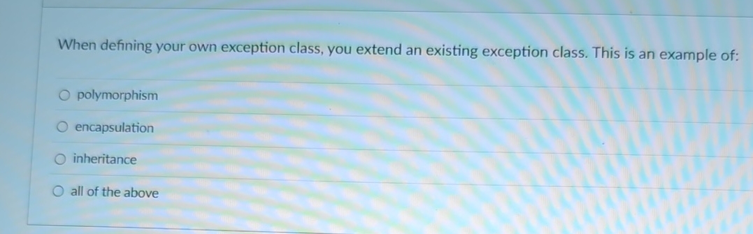 When defining your own exception class, you