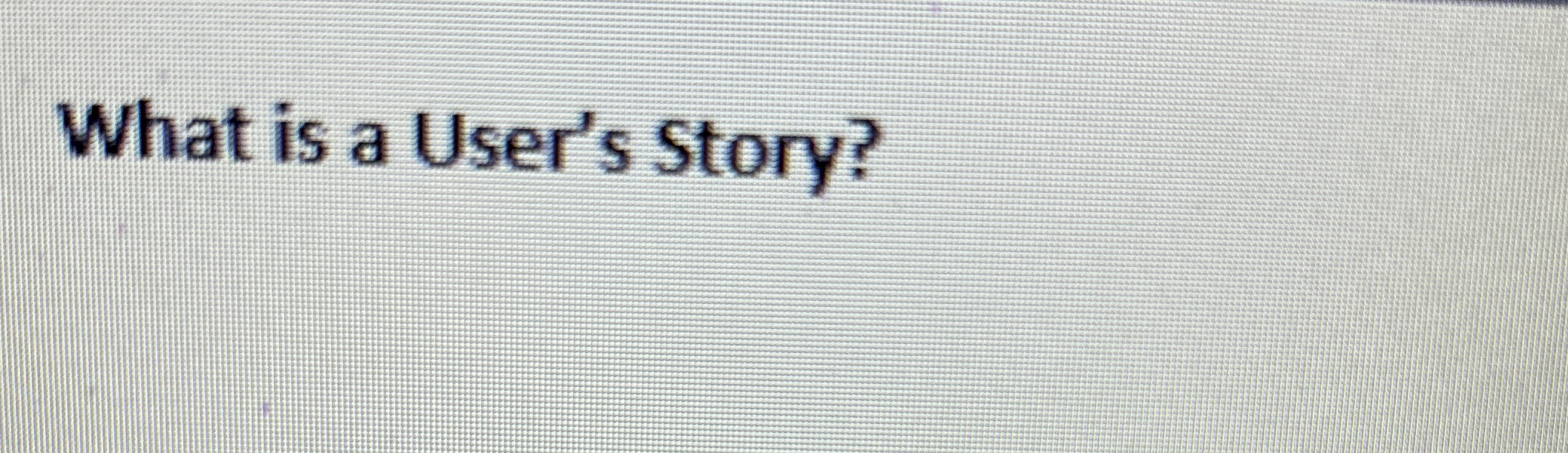 What is a User's Story in managing the software