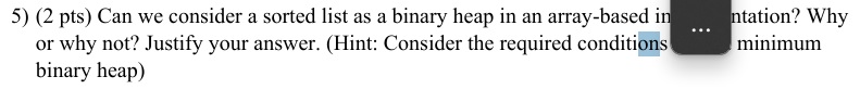 5 ) ( 2 pts \ ( ) \ ) Can we consider a sorted