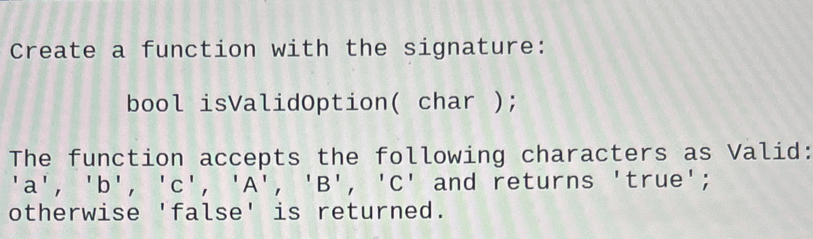 create a C + + function with the signature: bool