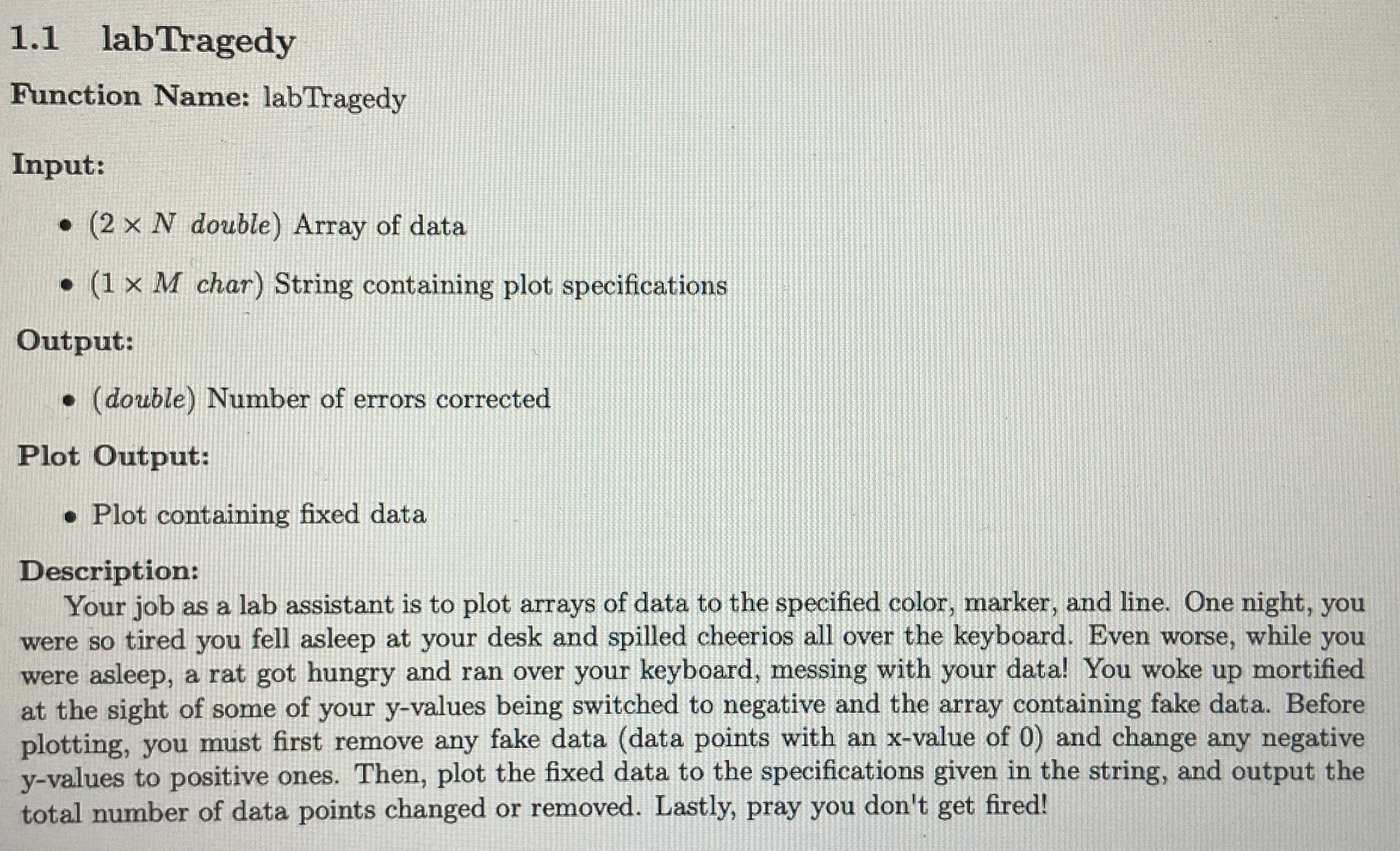 1 . 1 labTragedy Function Name: labTragedy Input: