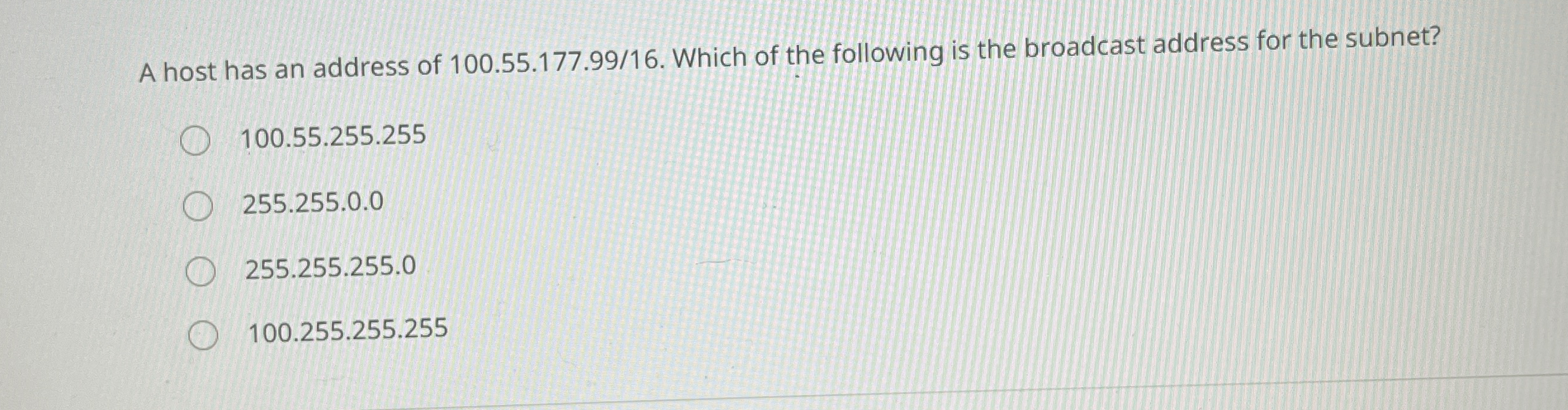 A host has an address of 1 0 0 . 5 5 . 1 7 7 . 9