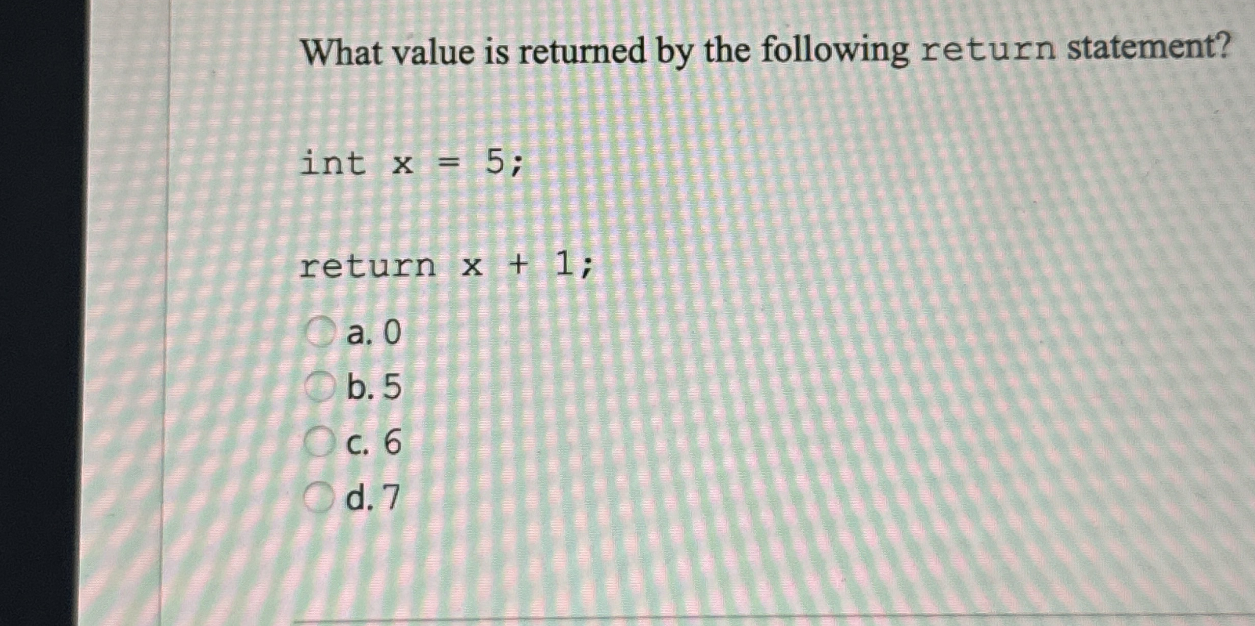 What value is returned by the following return