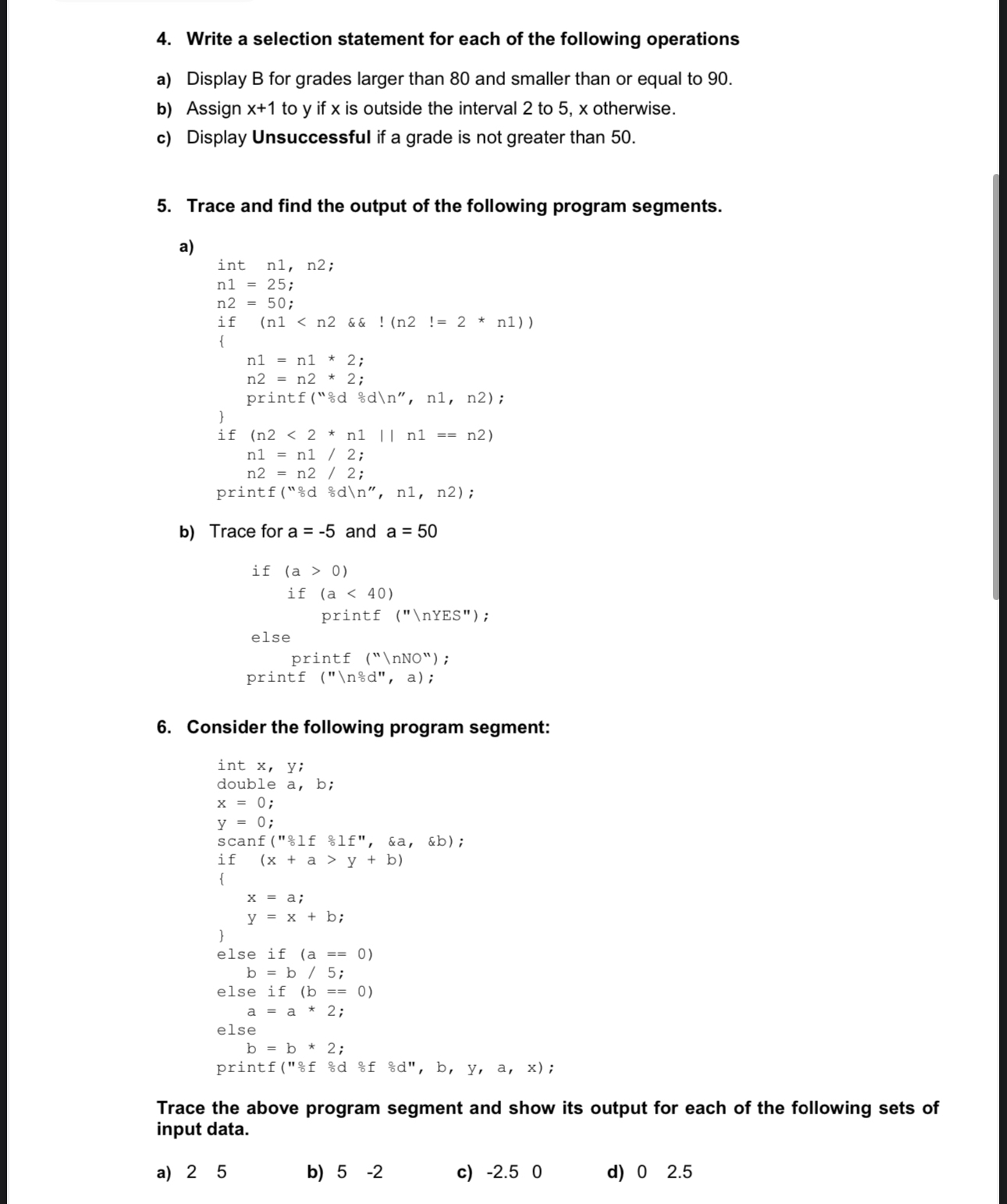 Write a selection statement for each of the