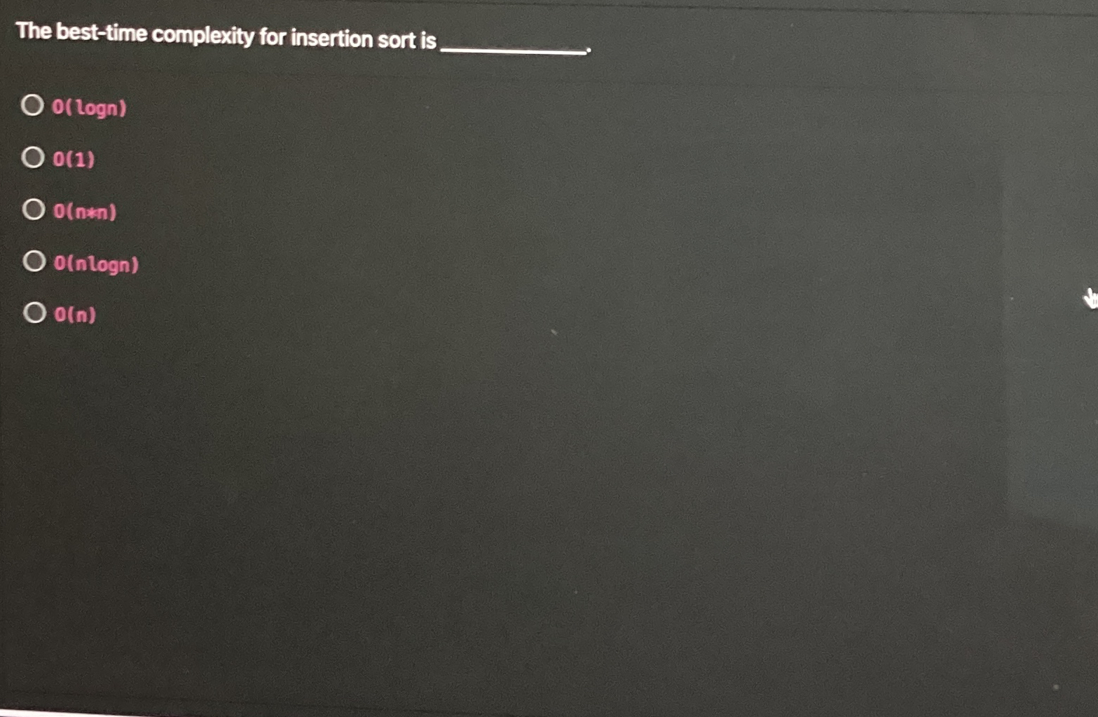The best - time complexity for insertion sort is