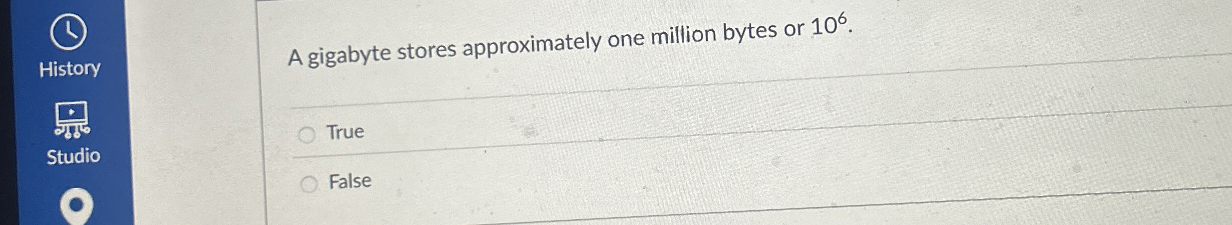 A gigabyte stores approximately one million bytes