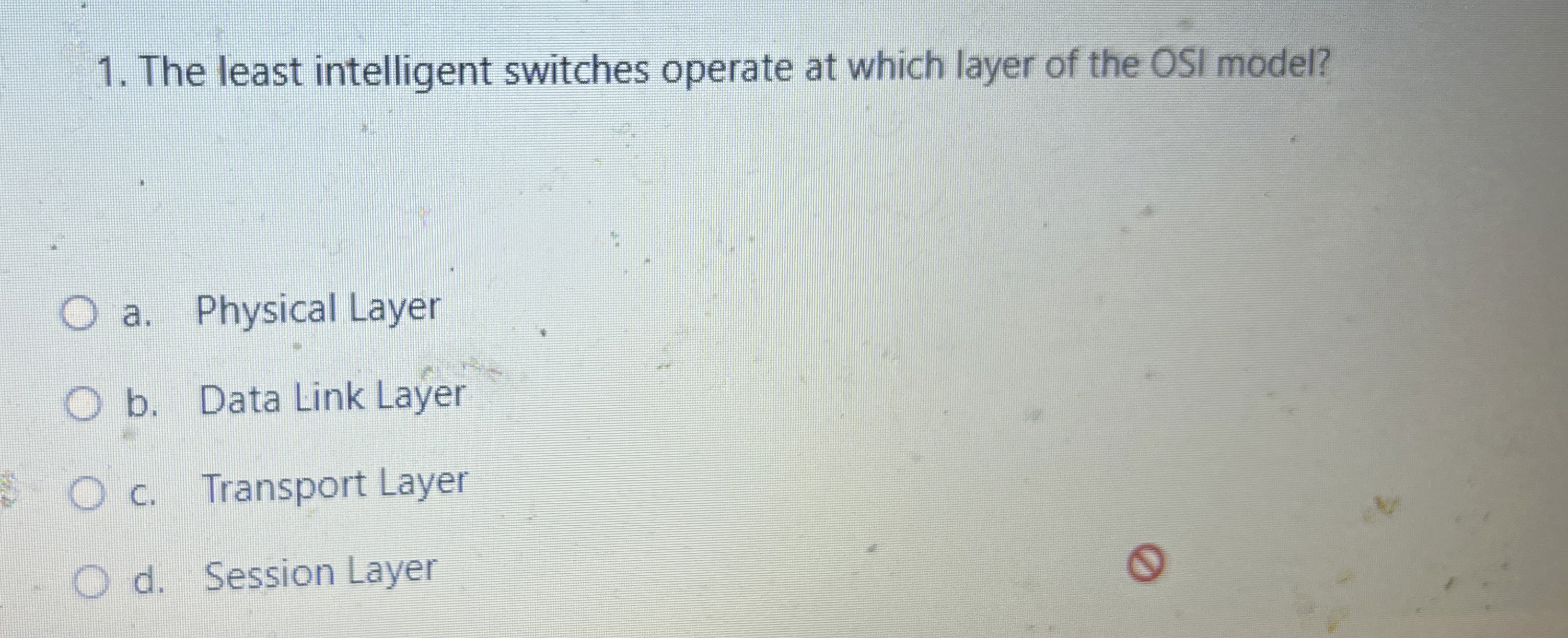 The least intelligent switches operate at which