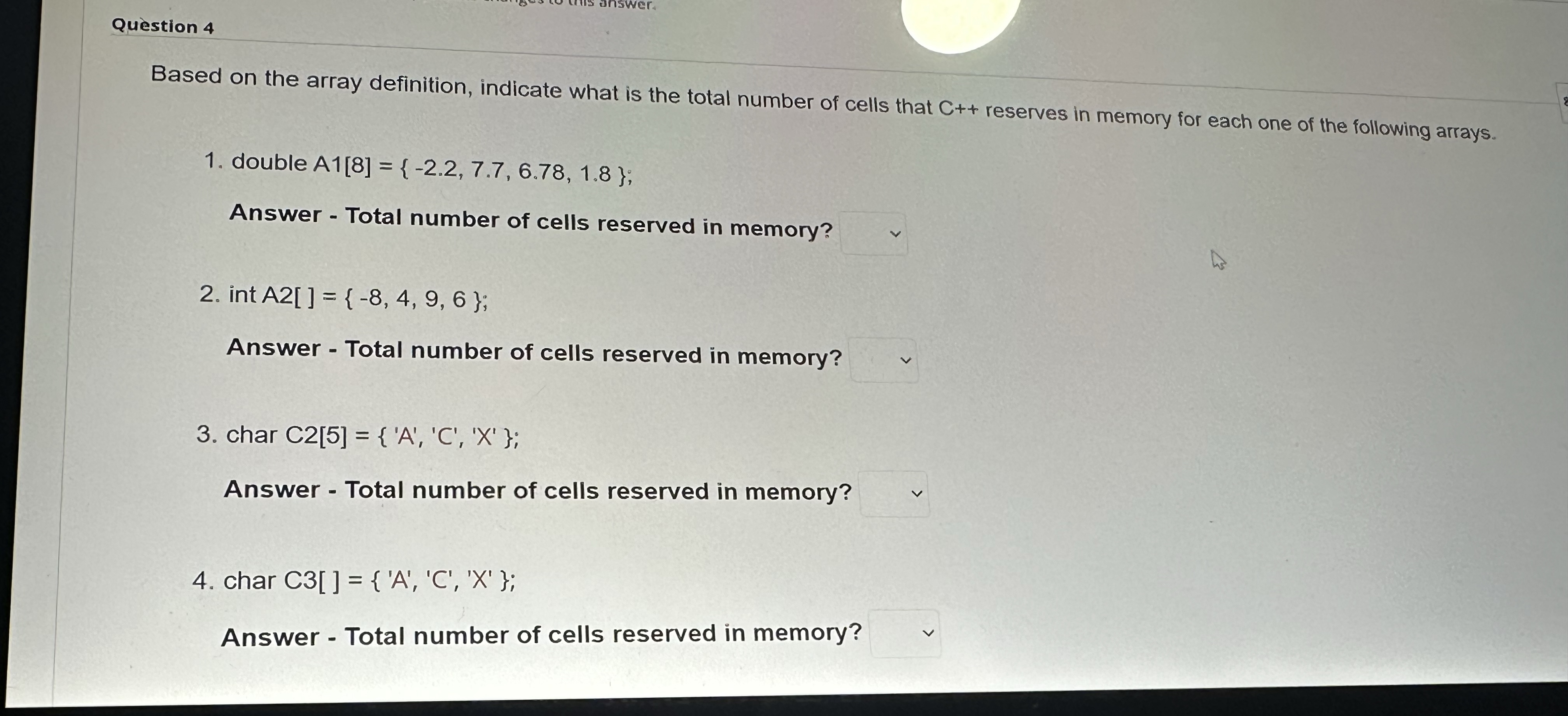 Qu stion 4 Based on the array definition,