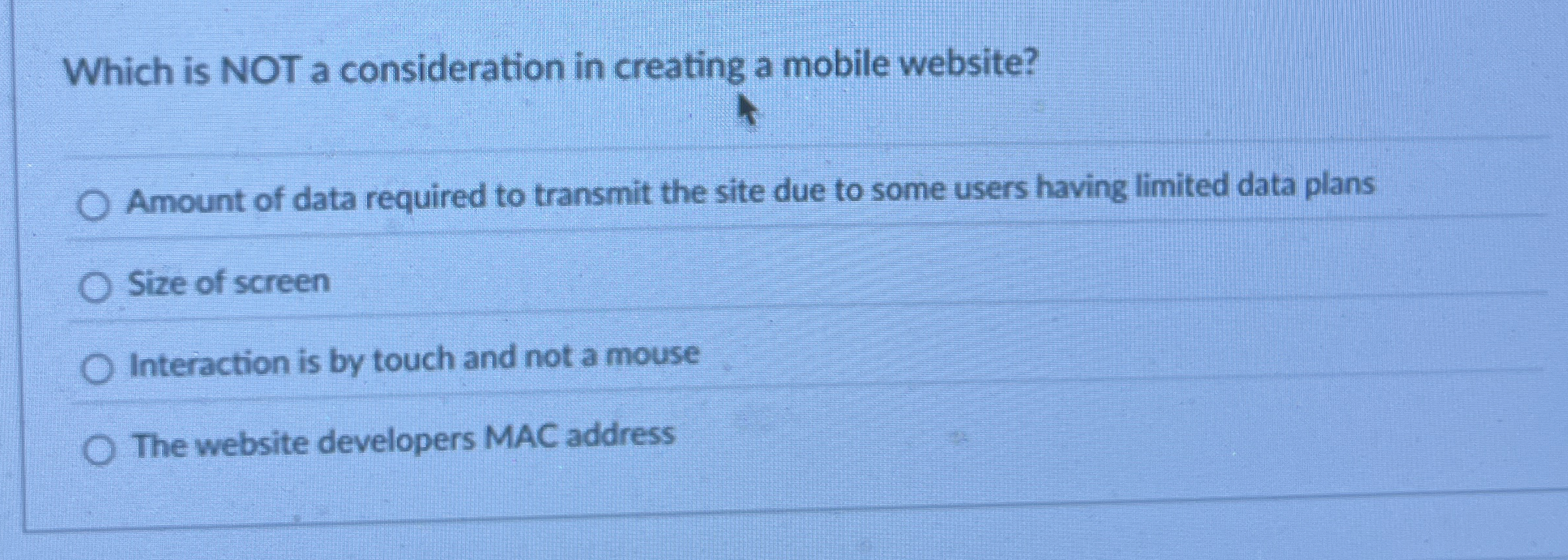 Which is NOT a consideration in creating a mobile