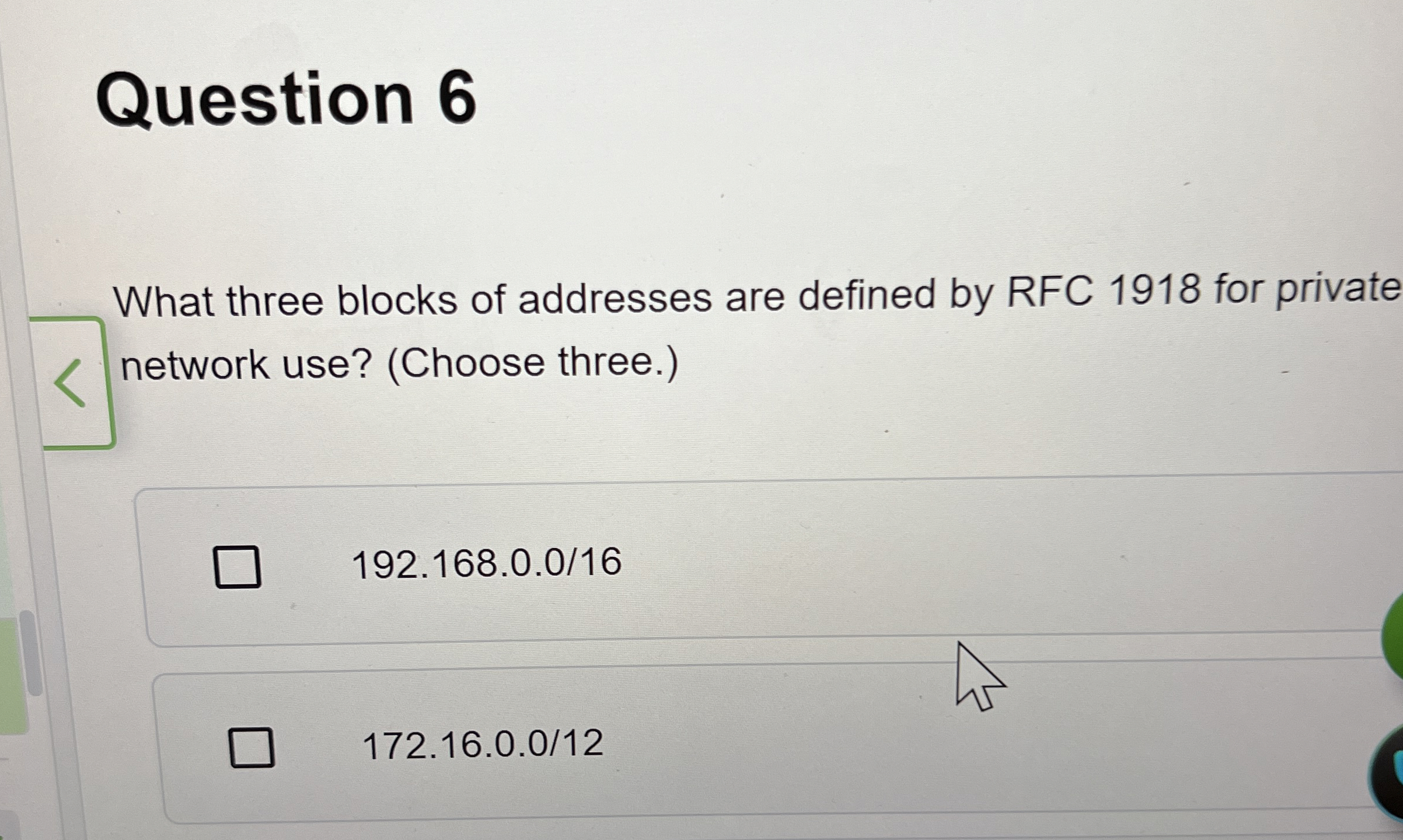 Question 6 What three blocks of addresses are