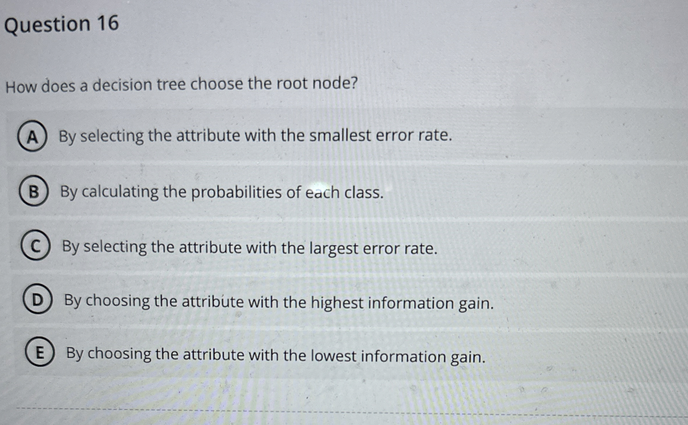 Question 1 6 How does a decision tree choose the