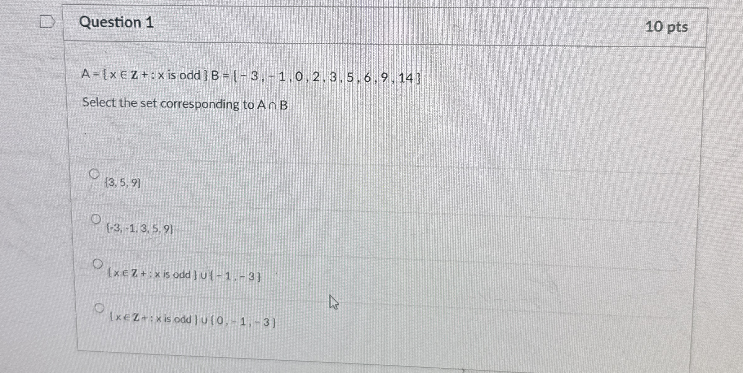 Question 1 1 0 pts A = { x i n Z + : x i s odd }