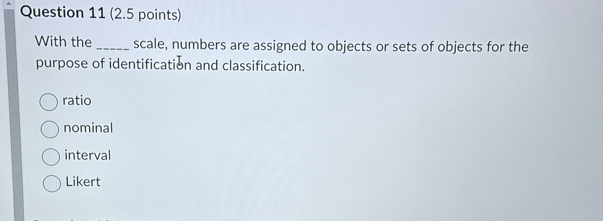 Question 1 1 ( 2 . 5 points ) With the q , scale,