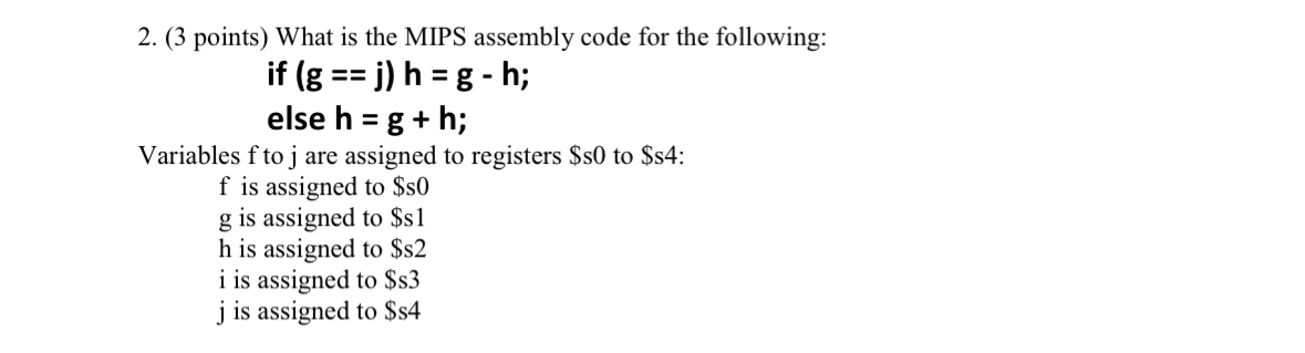 ( 3 points ) What is the MIPS assembly code for
