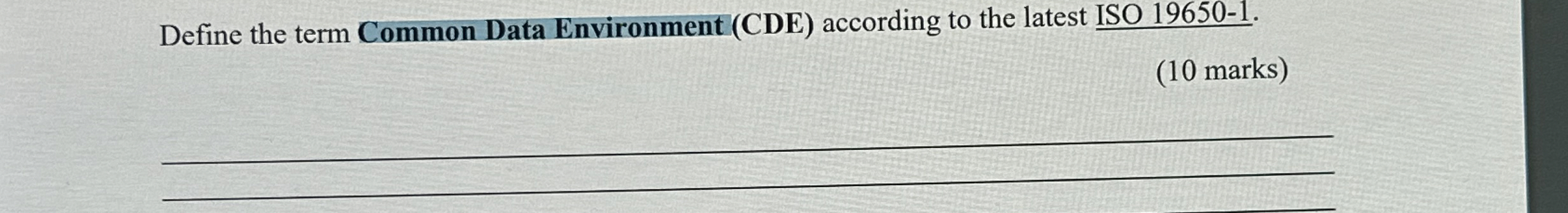 Define the term Common Data Environment ( CDE )