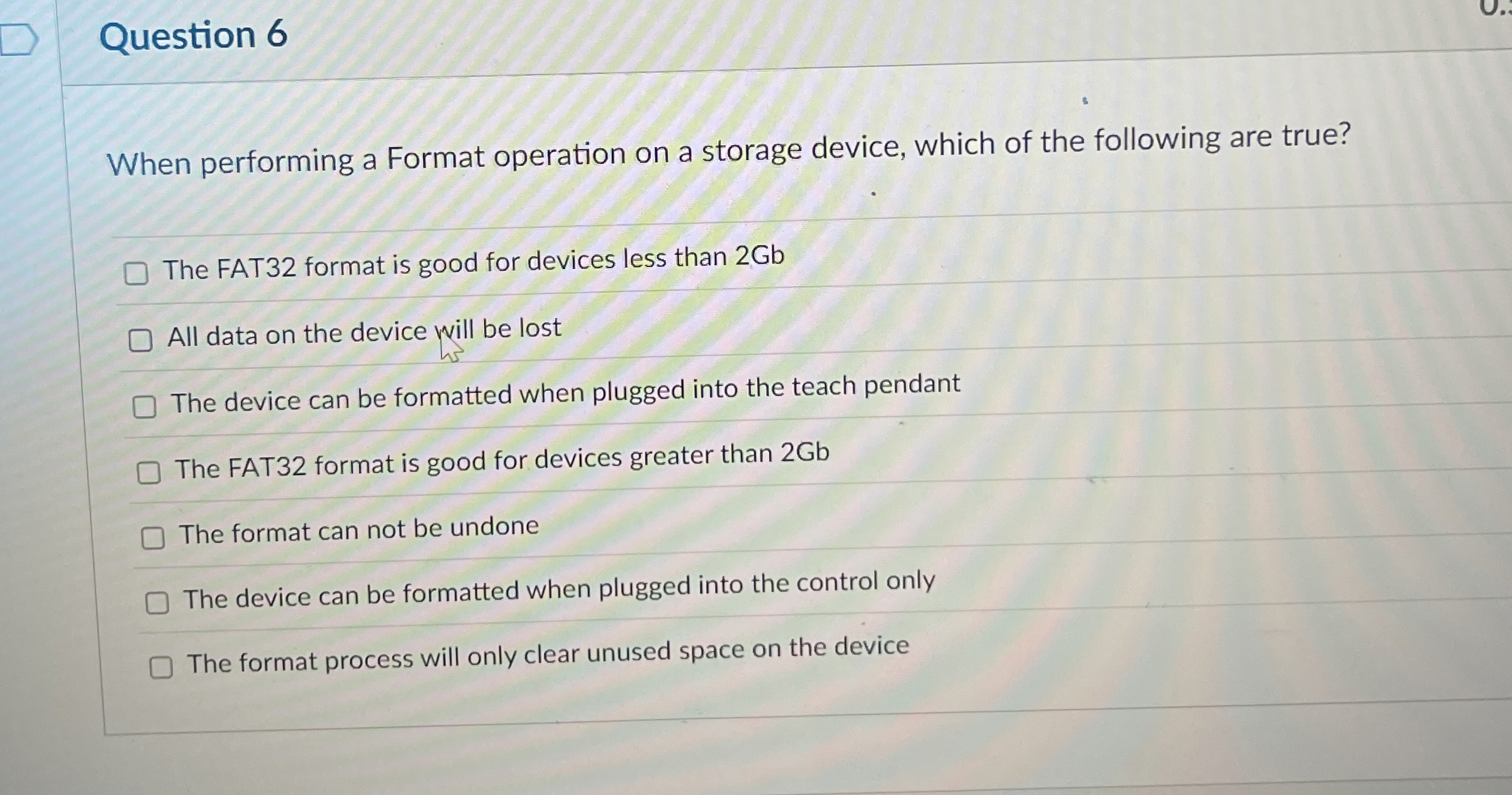 Question 6 When performing a Format operation on