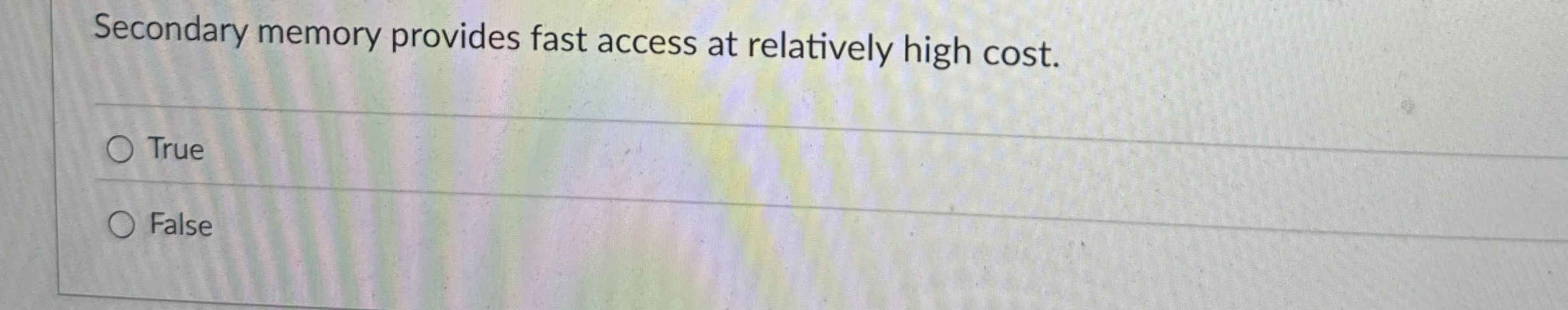 Secondary memory provides fast access at