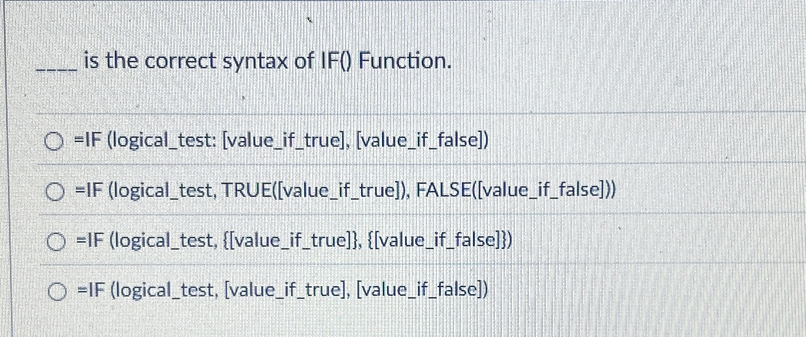 is the correct syntax of IF ( ) Function. = IF (