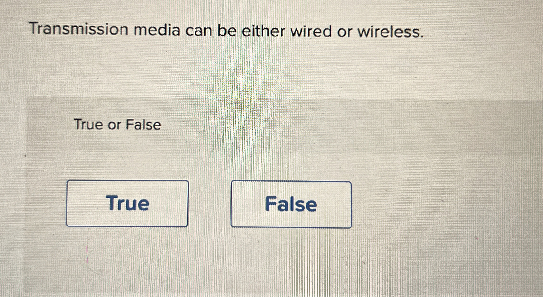 Transmission media can be either wired or