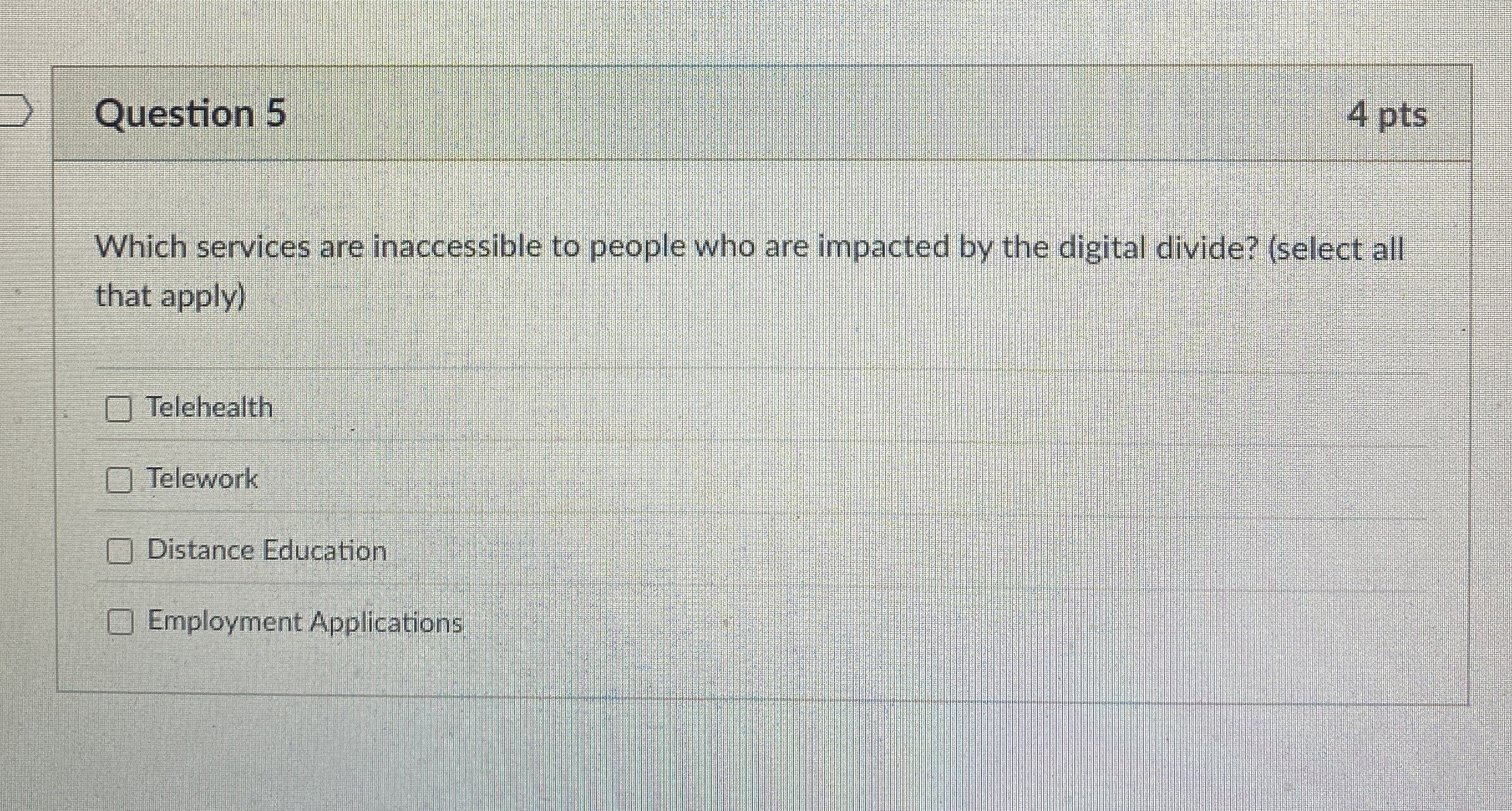 Question 5 Which services are inaccessible to