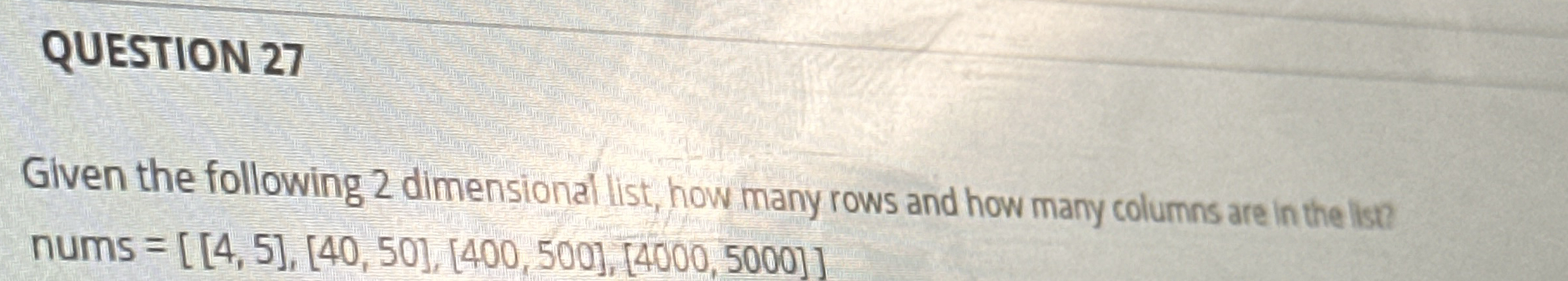 QUESTION 2 7 Given the following 2 dimensional