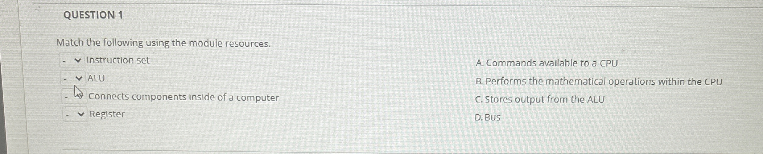 QUESTION 1 Match the following using the module