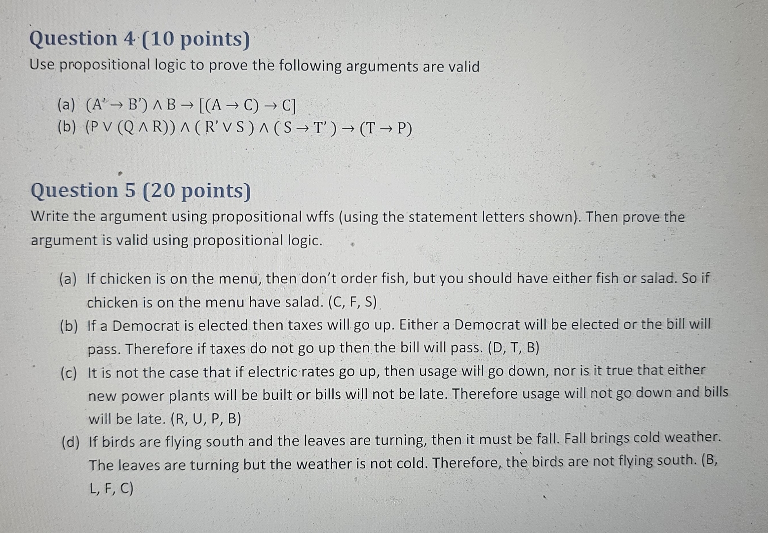 Question 4 ( 1 0 points ) Use propositional logic