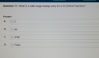 Question 1 1 : What is a valid range lookup entry