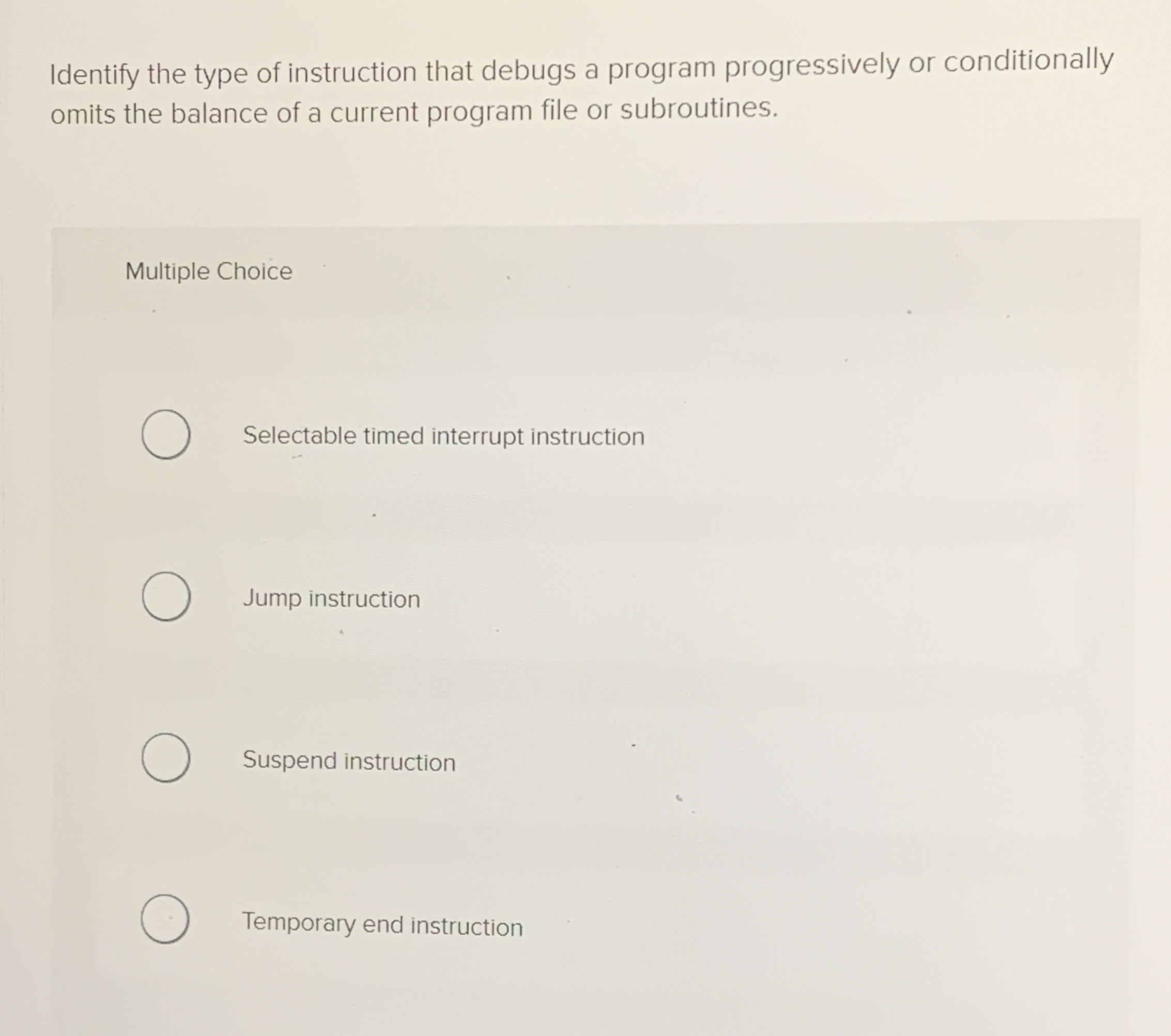Identify the type of instruction that debugs a