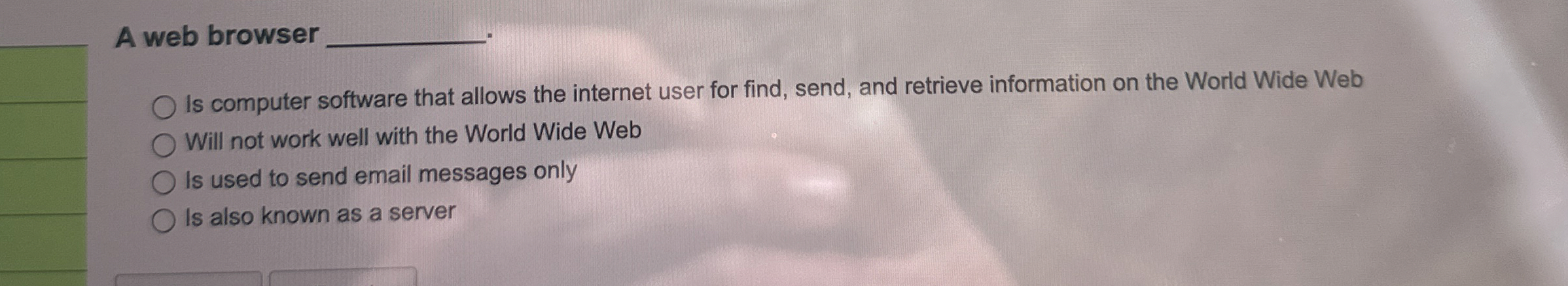 A web browser Is computer software that allows