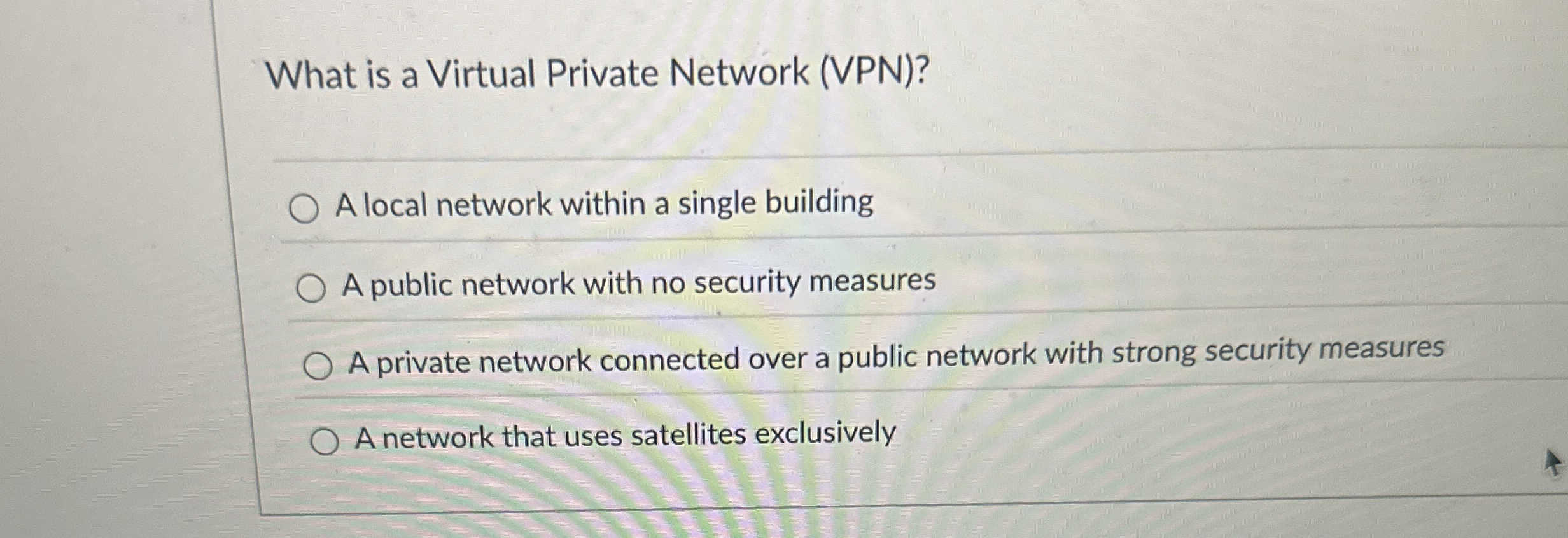 What is a Virtual Private Network ( VPN ) ? A