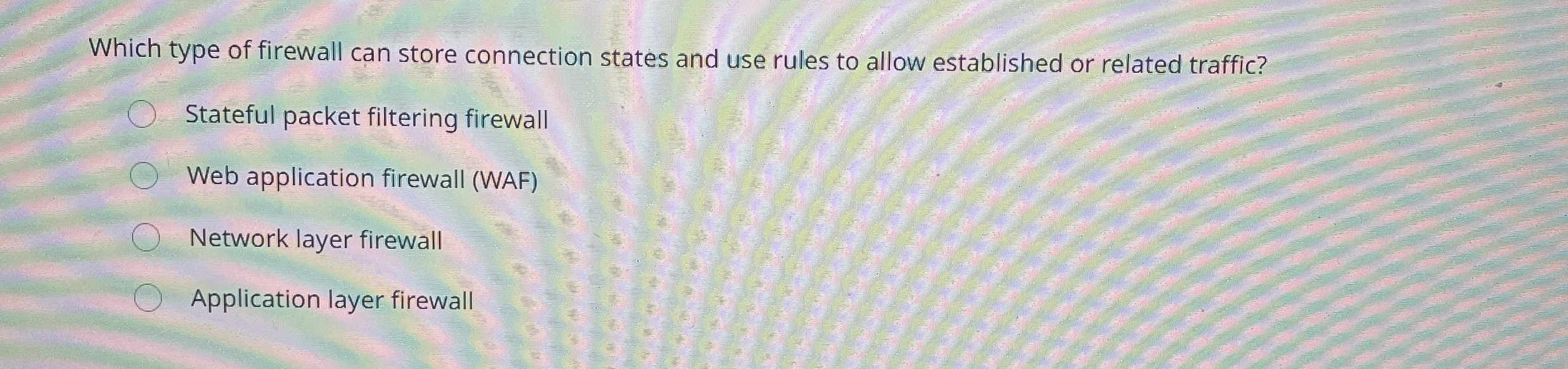 Which type of firewall can store connection