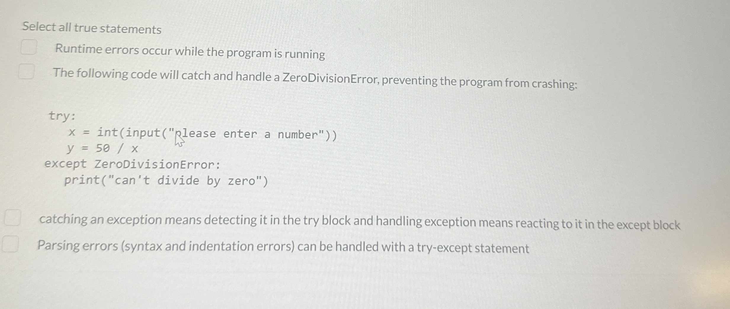 Select all true statements Runtime errors occur