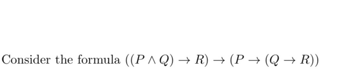 Consider the formula ( In picture ) ( ( PQ ) R )