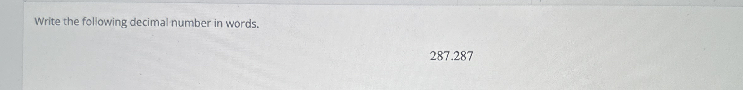 Write the following decimal number in words. 2 8