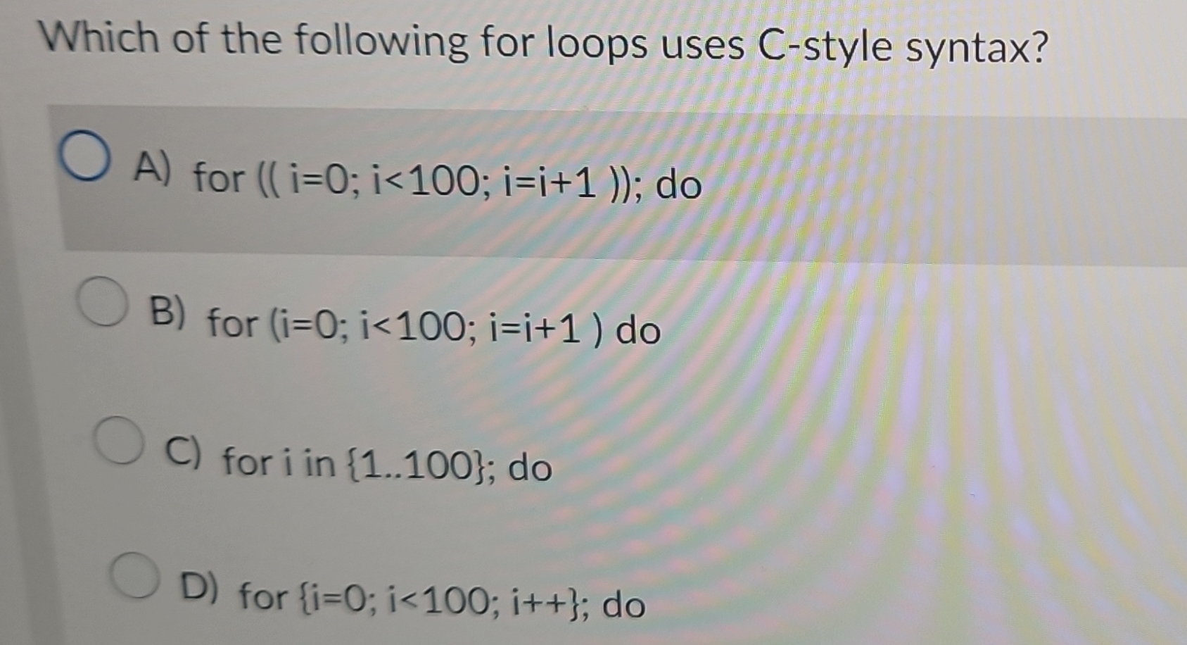Which of the following for loops uses C - style