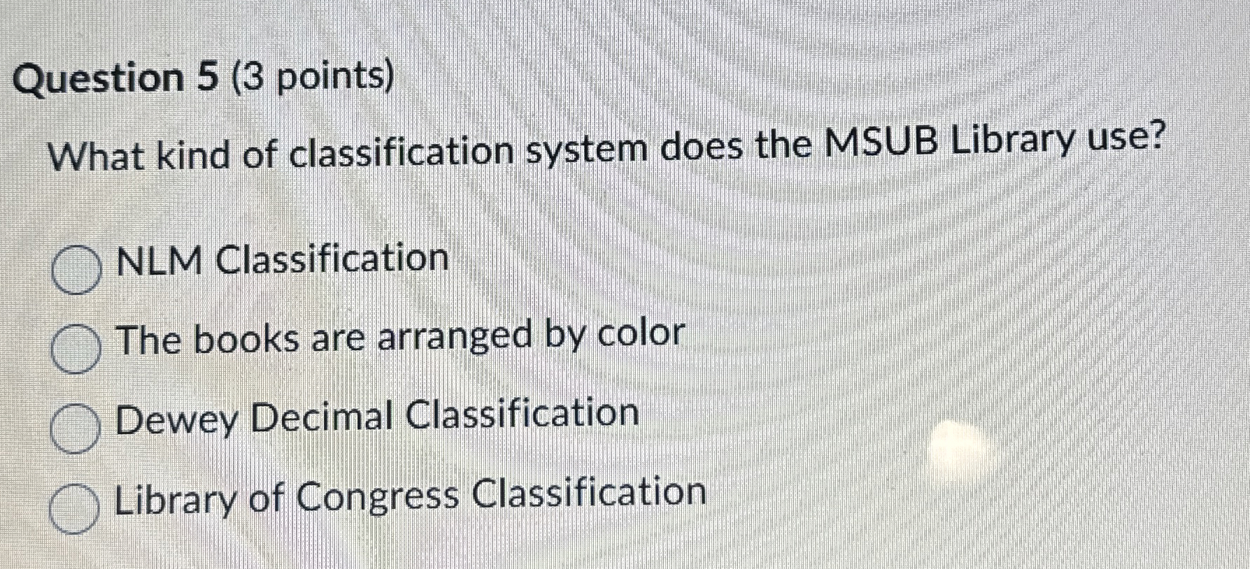 Question 5 ( 3 points ) What kind of
