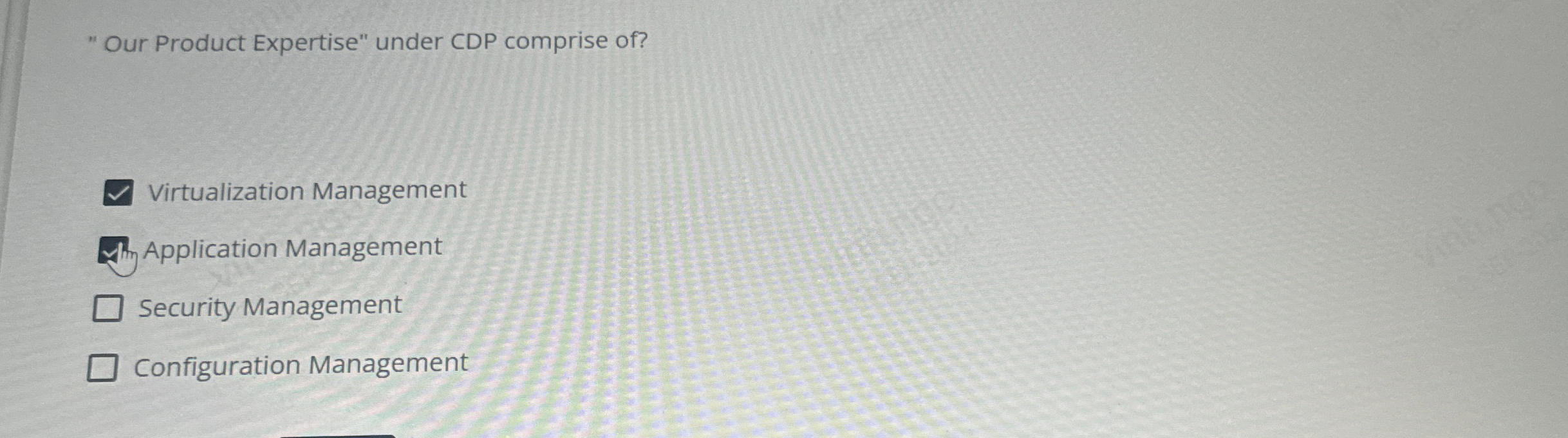 " Our Product Expertise" under CDP comprise of ?