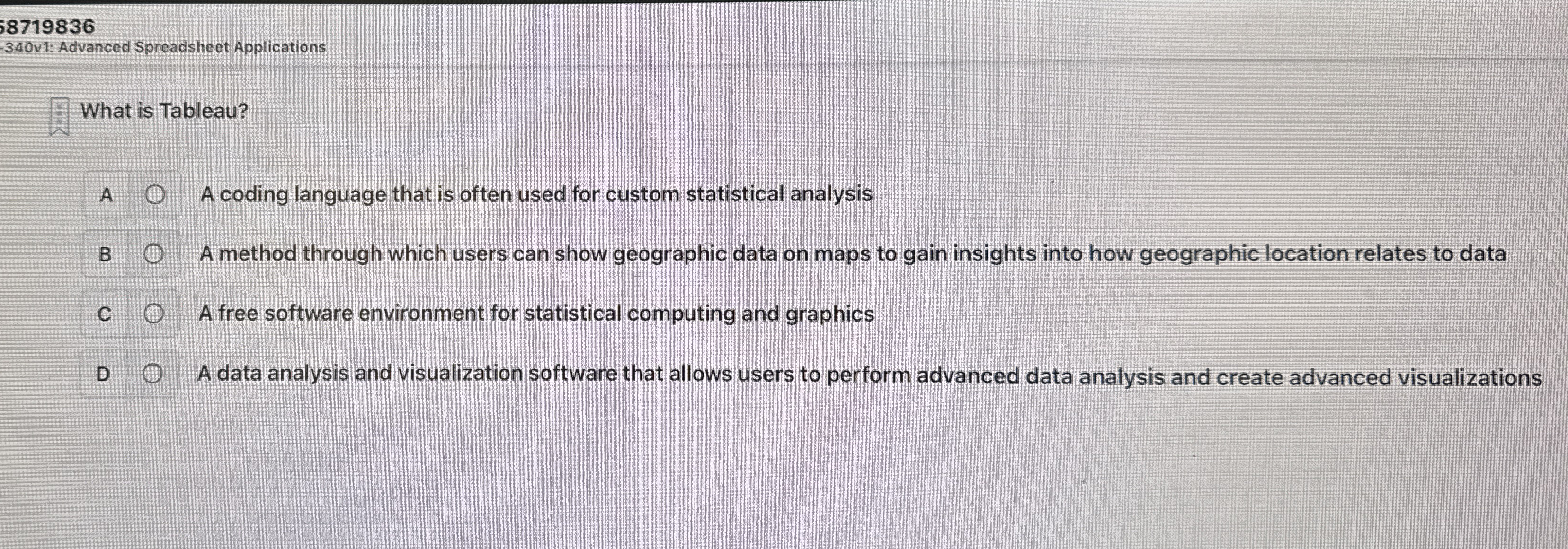 What is Tableau? A A coding language that is