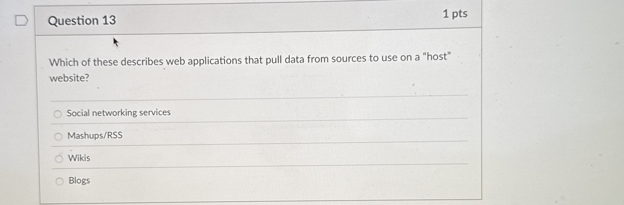 Question 1 3 1 pts Which of these describes web