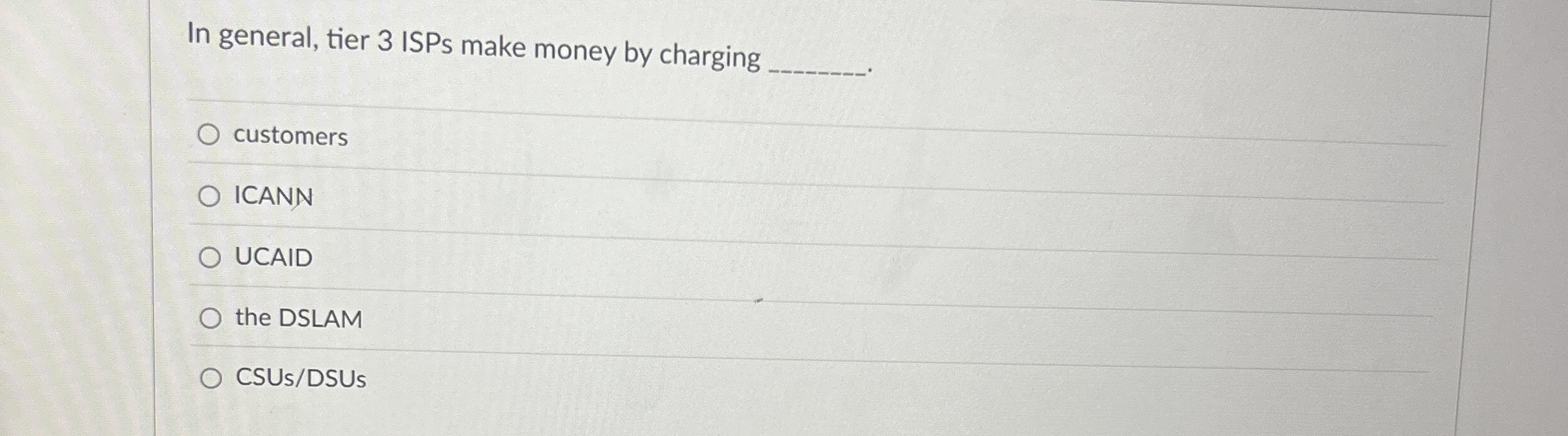 In general, tier 3 ISPs make money by charging