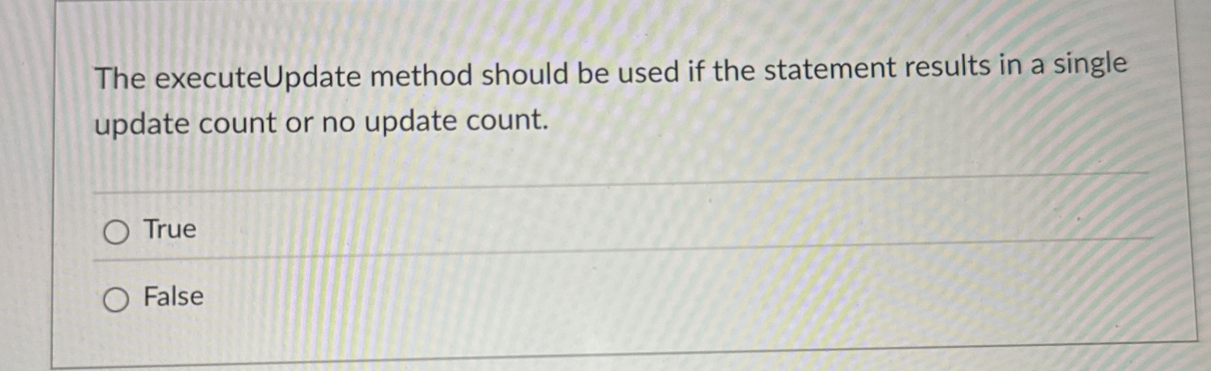 The executeUpdate method should be used if the