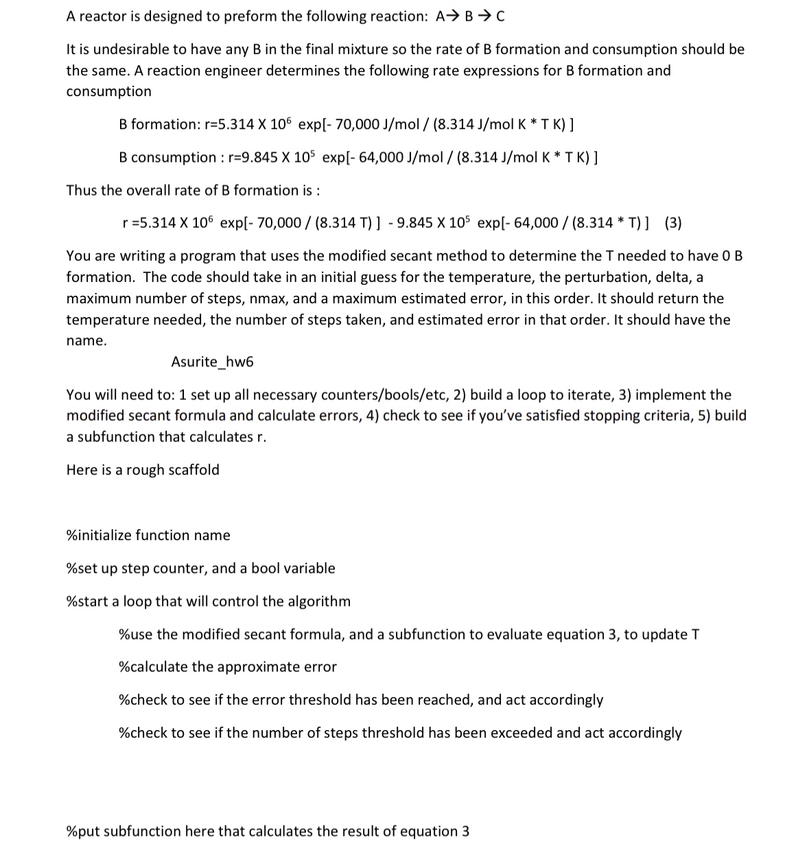 In MATLAB A reactor is designed to preform the